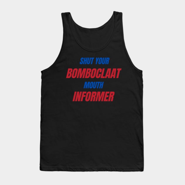 Shut Your Bomboclaat Mouth Informer, Bomboclaat My Selector Bad, Sound System, Sound Clash, Bomboclaat Quotes, Reggae, Rastaman, Tank Top by DESIGN SPOTLIGHT